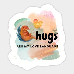 Hugs are my love language Sticker